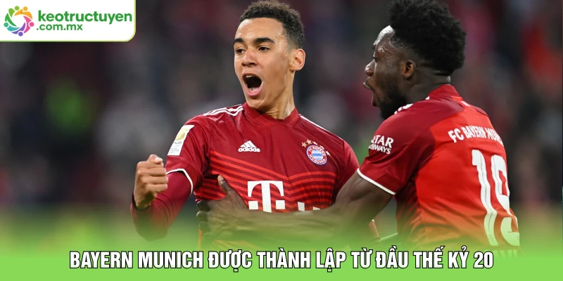 Bayern Munich được thành lập từ đầu thế kỷ 20