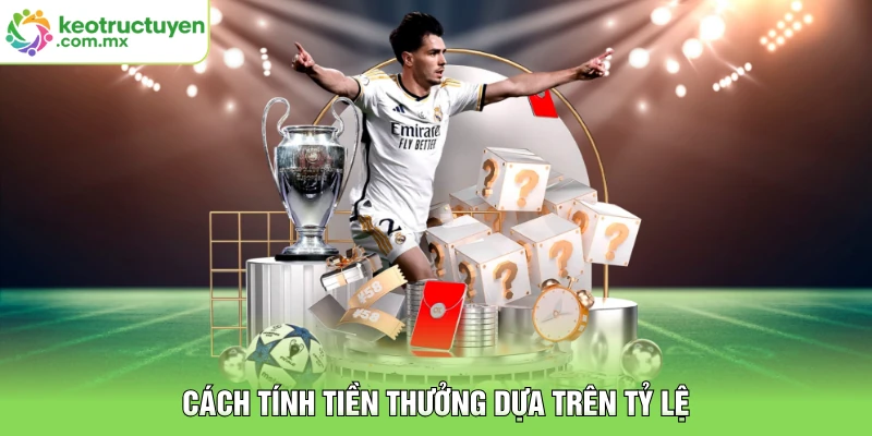 Cách tính tiền thưởng dựa trên tỷ lệ