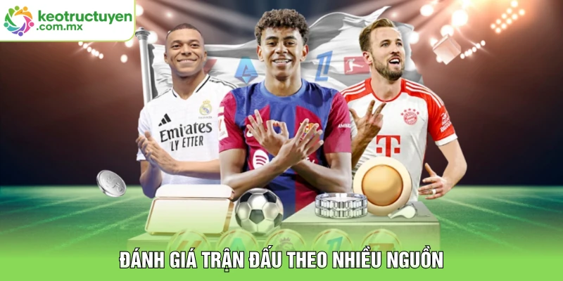 Đánh giá trận đấu theo nhiều nguồn