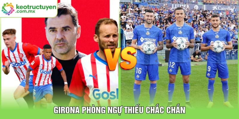 Girona phòng ngự thiếu chắc chắn