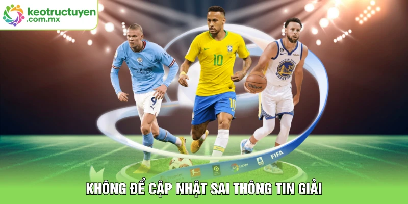 Không để cập nhật sai thông tin giải