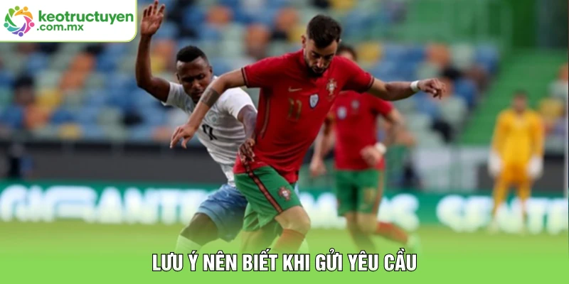 Lưu ý nên biết khi gửi yêu cầu