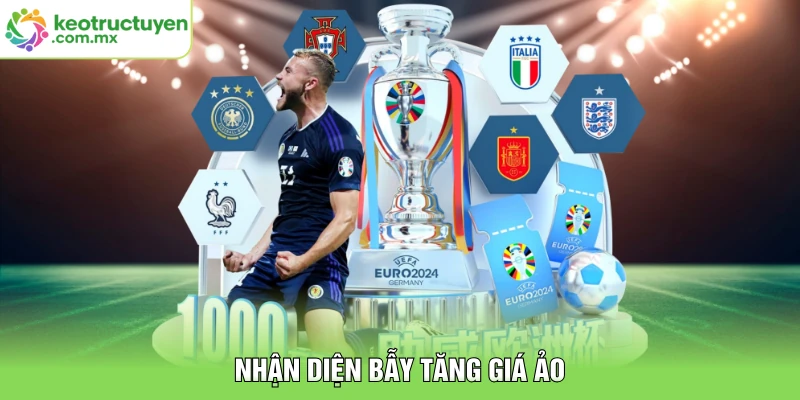 Nhận diện bẫy tăng giá ảo