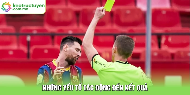 Những yếu tố tác động đến kết quả