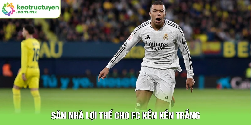 Sân nhà lợi thế cho FC kền kền trắng