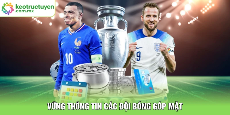 Vững thông tin các đội bóng góp mặt